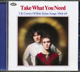 Various : Take What You Need (UK Covers Of Bob Dylan Songs 1964-69) (CD, Comp, Mono)