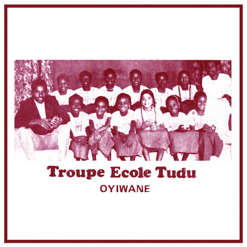 Troupe Ecole Tudu : Oyiwane (LP, Album, Ltd, RE)