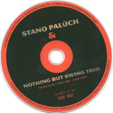 Stano Palúch* & Nothing But Swing Trio : Stanislav Palúch & Nothing But Swing Trio (CD, Album)