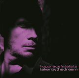 Hugo Race & Fatalists : Taken By The Dream (LP, Album)