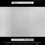 Shellac : The End Of Radio (14 July 1994 Peel Session / 1 December 2004 Peel Session) (2xLP, Album + CD, Album)