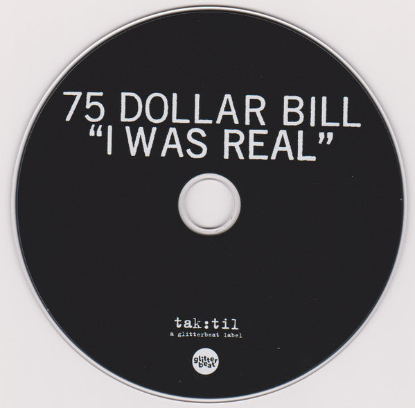 75 Dollar Bill : I Was Real (CD, Album)