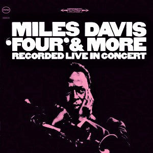 Miles Davis : 'Four' & More - Recorded Live In Concert (CD, Album, RE)