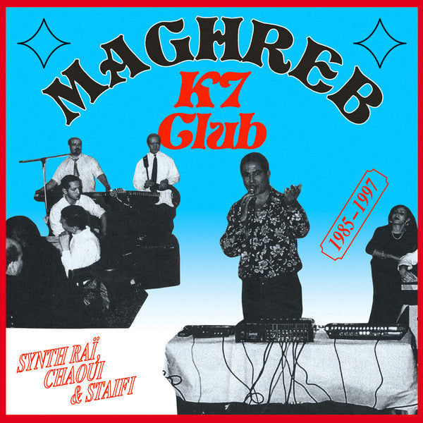 Various : Maghreb K7 Club : Synth Raï, Chaoui & Staifi 1985-1997 (LP, Comp)