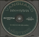 Ian And Sylvia* : So Much For Dreaming (CD, Album)