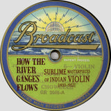 Various : How The River Ganges Flows (Sublime Masterpieces Of Indian Violin [1933-1952]) (LP + 7", EP + Comp, Mono)