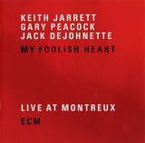 Keith Jarrett / Gary Peacock / Jack DeJohnette : My Foolish Heart (Live At Montreux) (2xCD, Album)
