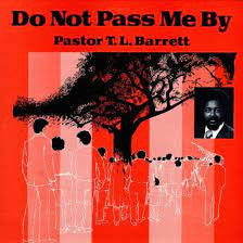 Pastor T. L. Barrett : Do Not Pass Me By (LP, Album, RE)