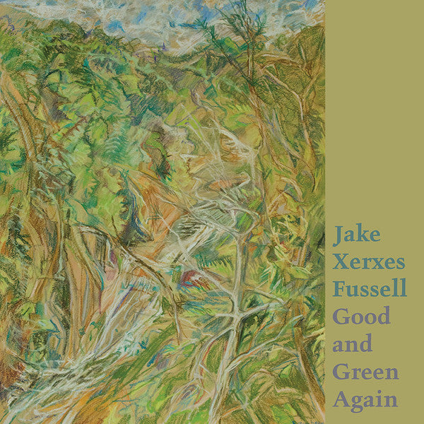 Jake Xerxes Fussell : Good and Green Again (LP)