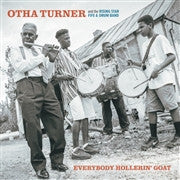 Otha Turner* & The Rising Star Fife And Drum Band : Everybody Hollerin' Goat (2xLP, Album, RE)