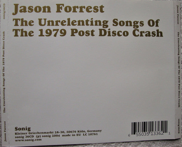 Jason Forrest : The Unrelenting Songs Of The 1979 Post Disco Crash (CD, Album)