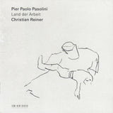Pier Paolo Pasolini, Christian Reiner : Land Der Arbeit (CD)
