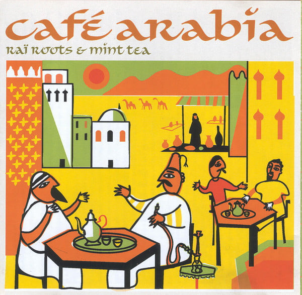 Various : Café Arabia (Raï Roots & Mint Tea) (CD, Comp)
