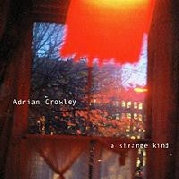 Adrian Crowley : A Strange Kind (CD, Album, Enh, RE)