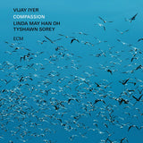 Vijay Iyer, Linda May Han Oh*, Tyshawn Sorey : Compassion (2xLP, Album)