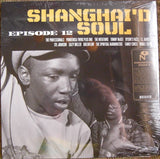 Various : Shanghai'd Soul (Episode 12) (LP, Comp)