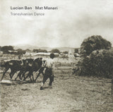 Lucian Ban / Mat Maneri : Transylvanian Dance (CD, Album)