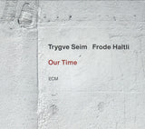 Trygve Seim / Frode Haltli : Our Time (CD, Album)