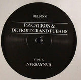 Psycatron Feat. Detroit Grand Pubahs : NVRSAYNVR (12")