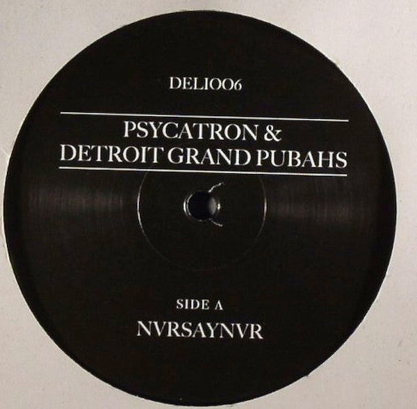 Psycatron Feat. Detroit Grand Pubahs : NVRSAYNVR (12")