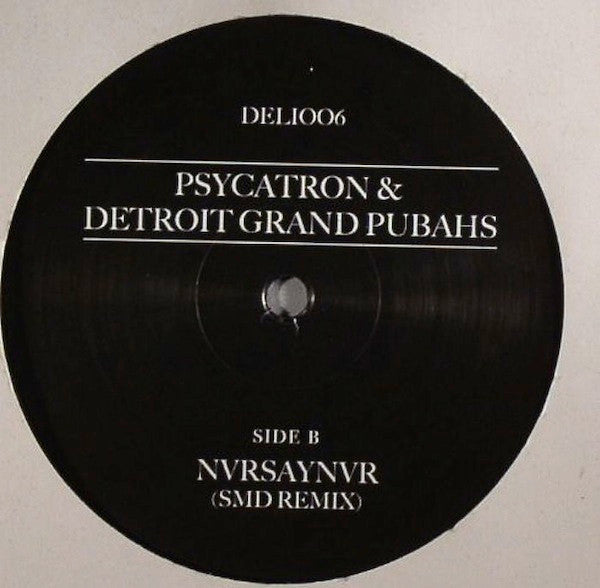 Psycatron Feat. Detroit Grand Pubahs : NVRSAYNVR (12")