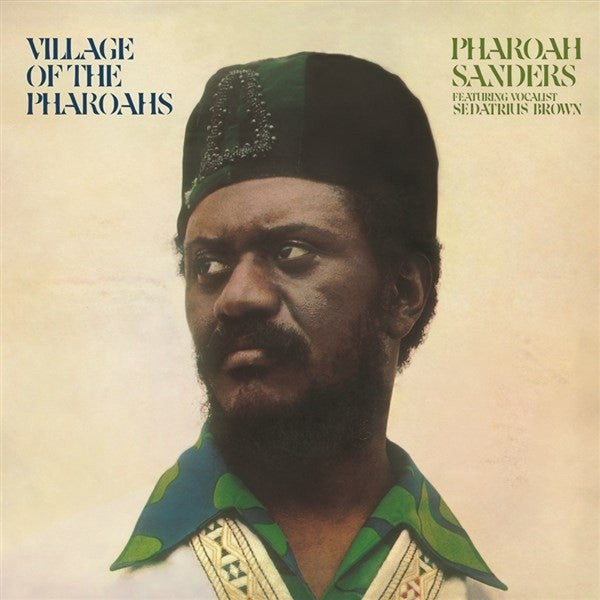 Pharoah Sanders  Featuring Vocalist  Sedatrius Brown : Village Of The Pharoahs (LP, Album, RE, Unofficial)