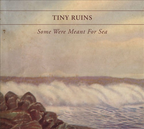 Tiny Ruins : Some Were Meant For Sea (CD, Album)