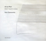 Arvo Pärt, Vox Clamantis : And I Heard A Voice (CD, Album)