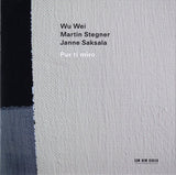 Wu Wei / Martin Stegner / Janne Saksala : Pur Ti Miro (CD, Album)
