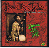 Hound Dog Taylor & The House Rockers : Beware Of The Dog! (CD, Album, RE)