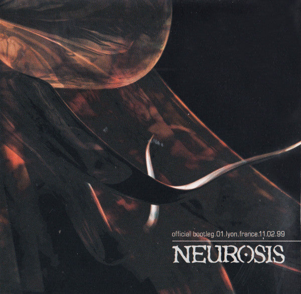 Neurosis : Official Bootleg.01.Lyon.France.11.02.99 (CD, Album)