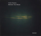 Victor Kissine : Between Two Waves (CD, Album)
