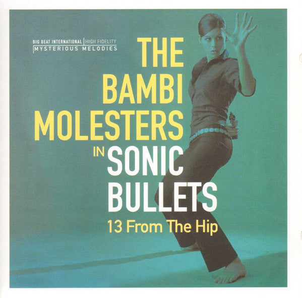 The Bambi Molesters : Sonic Bullets, 13 From The Hip (CD, Album)