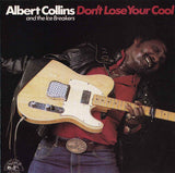 Albert Collins And The Ice Breakers* : Don't Lose Your Cool (CD, Album, RE)
