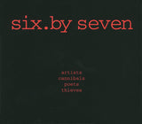 Six.By Seven* : Artists Cannibals Poets Thieves (CD, Album)