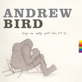 Andrew Bird : Things Are Really Great Here, Sort Of... (LP, Album)