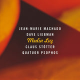 Jean-Marie Machado, Dave Liebman*, Claus Stötter, Quatuor Psophos : Media Luz (CD, Album)