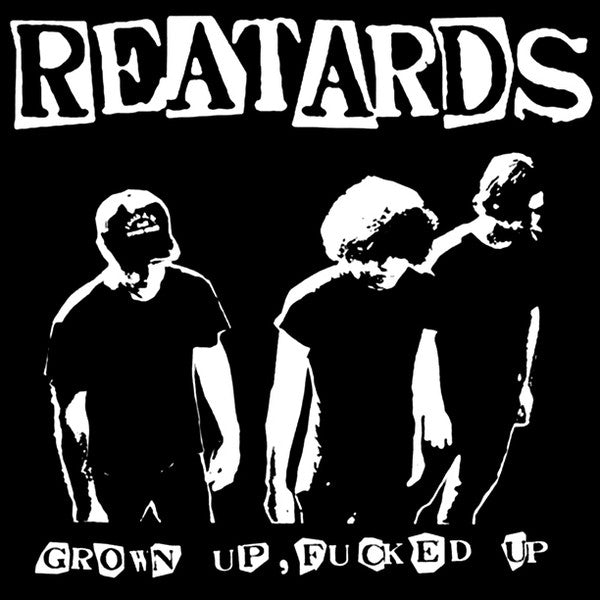 Reatards : Grown Up, Fucked Up (LP, Album, RE, 150)