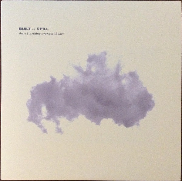 Built To Spill : There's Nothing Wrong With Love (LP, Album, RE)