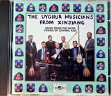 The Uyghur Musicians From Xinjiang : Music From The Oasis Towns Of Central Asia (CD)
