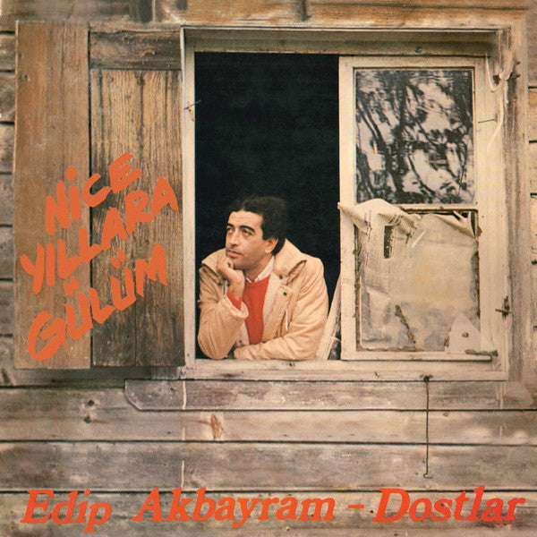 Edip Akbayram -  Dostlar : Nice Yıllara Gülüm (LP, Album, RE, RM)