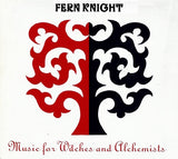 Fern Knight : Music For Witches And Alchemists (CD, Album)