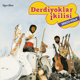 Derdiyoklar İkilisi : Disco-Folk (LP, Album, RE, RM)