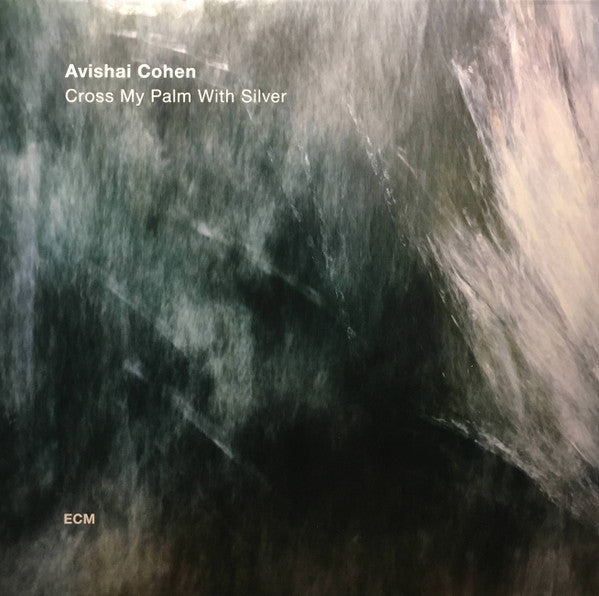 Avishai E. Cohen : Cross My Palm With Silver (LP, Album)