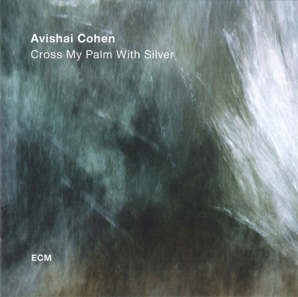 Avishai E. Cohen : Cross My Palm With Silver (CD, Album)