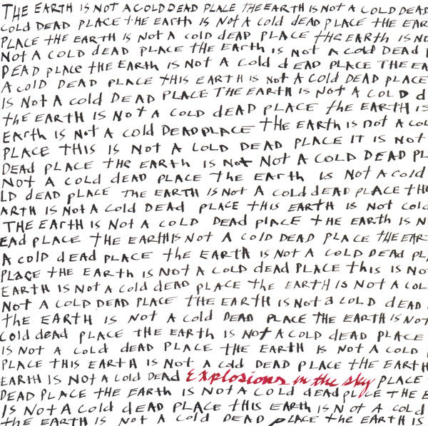 Explosions In The Sky : The Earth Is Not A Cold Dead Place (LP + 12", S/Sided, Etch + Album, RE)