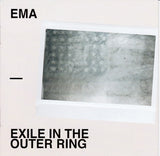 EMA (4) : Exile In The Outer Ring (CD, Album)