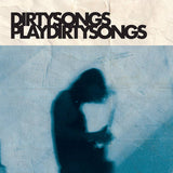 Dirty Songs : Dirty Songs Play Dirty Songs (LP, Album)