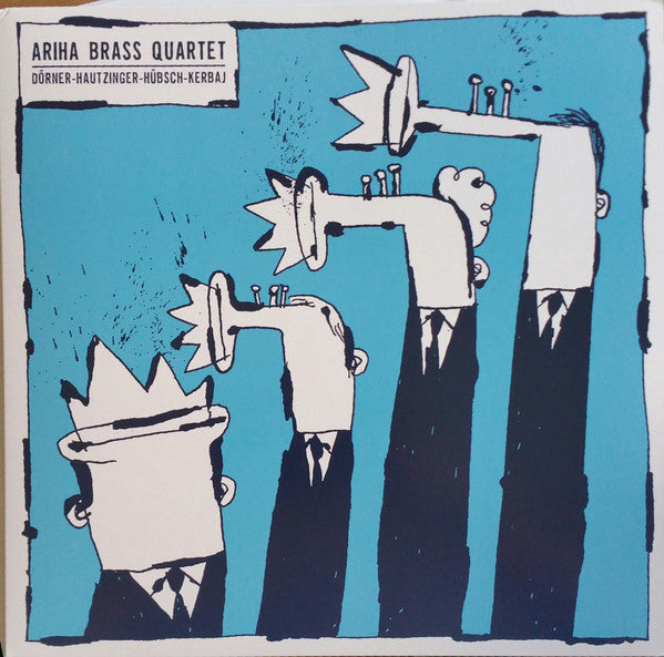 Ariha Brass Quartet – Axel Dörner - Franz Hautzinger - Carl Ludwig Hübsch - Mazen Kerbaj : Ariha Brass Quartet (LP, Album, RE)