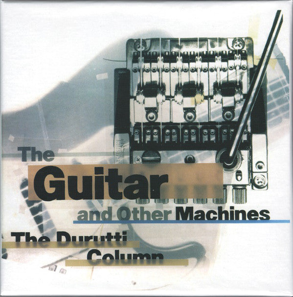 The Durutti Column : The Guitar And Other Machines Deluxe (CD, Album, RE, RM + CD, Comp, RM + CD, Album, RE, )